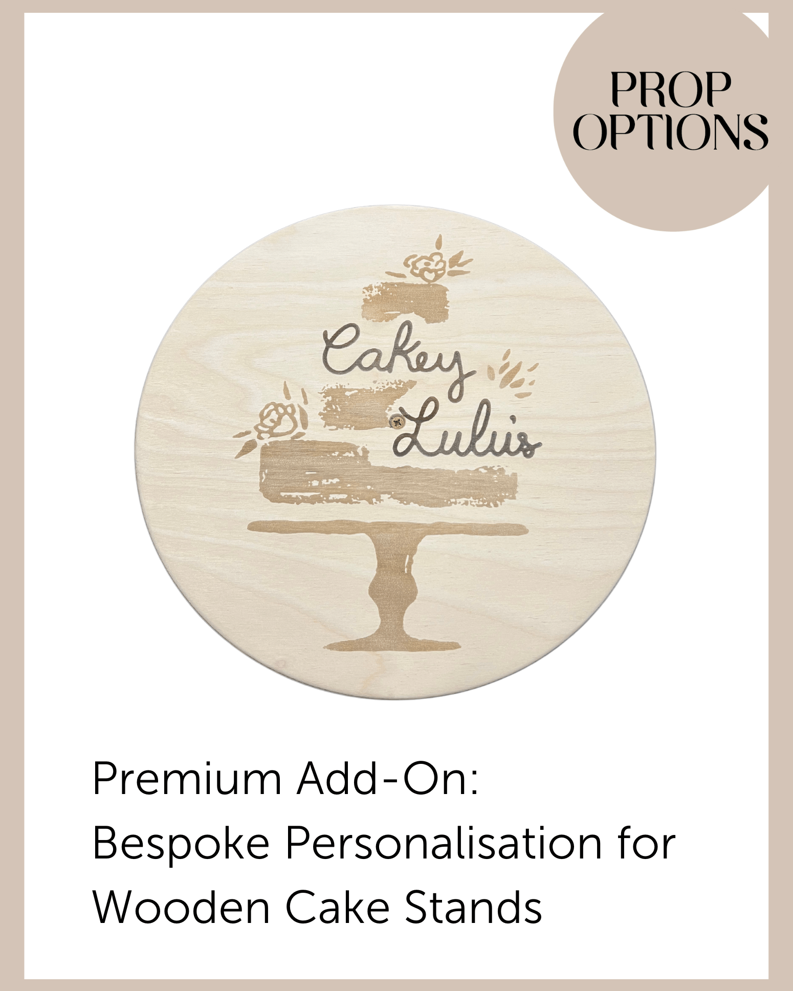 Premium Add - On: Bespoke Personalisation for Wooden Cake Stands - Prop Options