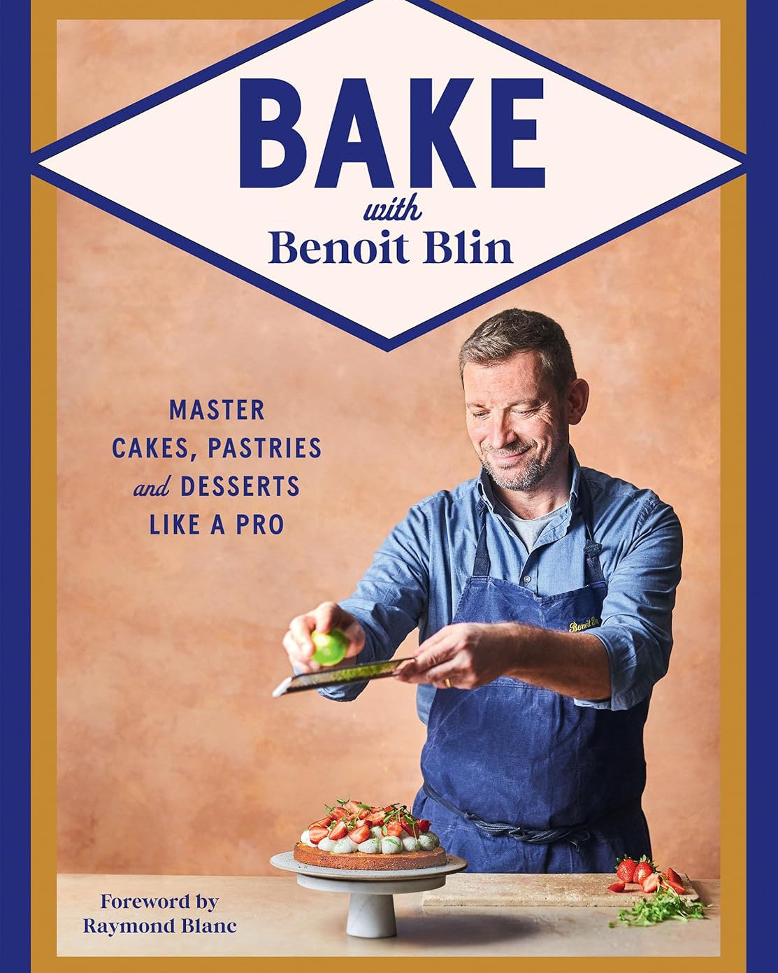SIGNED - Bake with Benoit Blin: Master Cakes, Pastries and Desserts Like a Professional by Benoit Blin - Prop Options